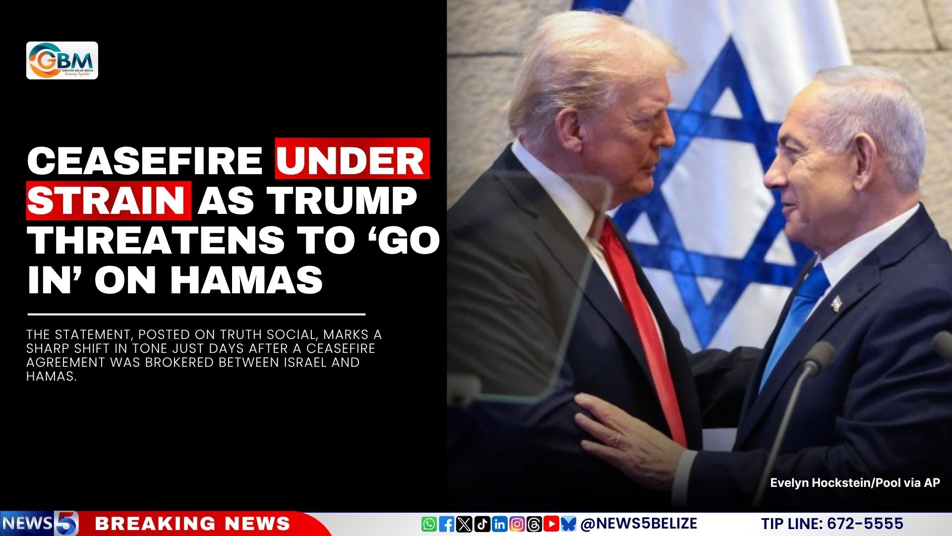 Ceasefire Under Strain as Trump Threatens to ‘Go In’ on Hamas