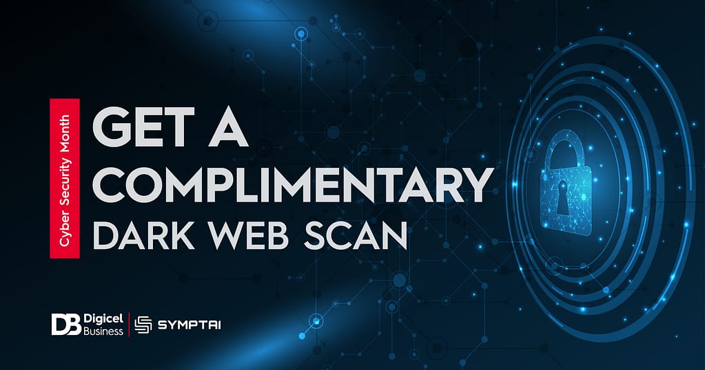 Digicel Business and Symptai Offer Complimentary Dark Web Scans for Cybersecurity Month
