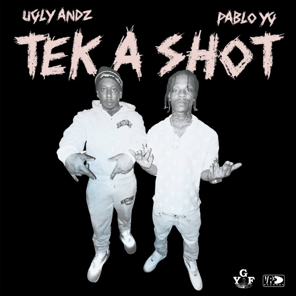 Pablo YG x UglyAndz Tek A Shot