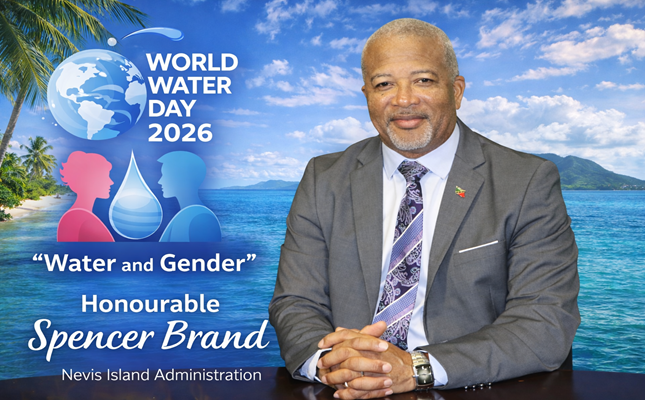 Honourable Spencer Brand Minister responsible for Water Services in the Nevis Island Administration World Water Day Address March 22, 2026