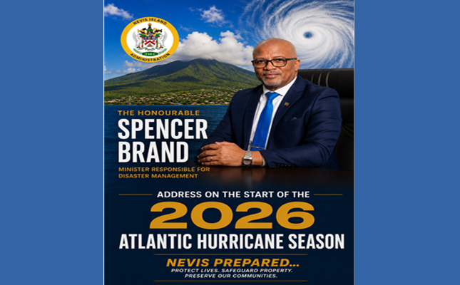 Honourable Spencer Brand Minister responsible for Disaster Management in the Nevis Island Administration Address to mark the Start of the 2026 Atlantic Hurricane Season